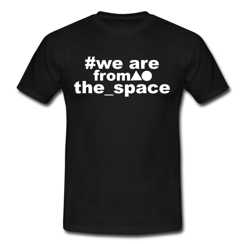 We are from the space